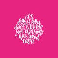 Positive sarcastic funny quote hand drawn color vector lettering It s okay if you don t like me not everyone has a good