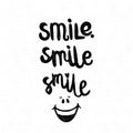 Positive smile. Black and white lettering. Decorative letter. Hand drawn lettering. Quote. Vector hand-painted illustration.