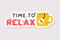 Positive Sticker Design with Mug and Relax Saying Vector Illustration
