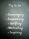 Positive text messages on light gray background - Try to be, encouraging empowering uplifting motivating inspiring.