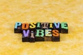 Positive vibes feeling good attitude happy day optimism emotion energy