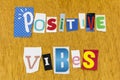 Positive vibes good vibe feeling sign idea shine Royalty Free Stock Photo