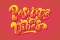 Positive Vibes hand drawn lettering. Colorful motivational phrase. Happy and joyful creative quote on red background