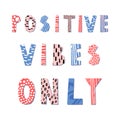 Positive vibes only hand drawn lettering. Vector illustration.