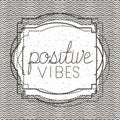 Positivism message with hand made font