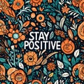 Positivity Blossoms: \'Stay Positive\' Encircled by Orange and Turquoise Florals