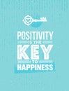 Positivity Is The Key To Happiness. Cute Motivation Quote. Vector Outstanding Typography Poster Concept. Royalty Free Stock Photo