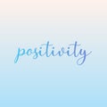 Positivity motivational quotes positive affirmations - positivity predates negativity