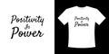 positivity is power Motivational lettering typography quotes design.