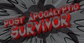 Post Apocalyptic Survivor. Comic book style text. Royalty Free Stock Photo