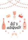 A postcard with bottles, glasses, love messages, garland of hearts and a handwritten phrase - Let's celebrate. A
