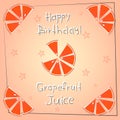 Postcard happy birthday grapefruit juice Royalty Free Stock Photo