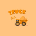 A postcard with an inscription and a truck with sand. Vector illustration yellow with transport. Cartoon children's