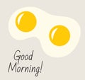 Postcard, poster with inscription Good morning. Fried eggs, breakfast, Good morning concept. Fried eggs icon. Vector illustration