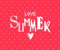 Postcard with text Love Summer and heart on white background with polka dots. Vector poster Royalty Free Stock Photo