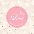 Postcard Valentine`s Day.Words of love in a pink circle on a beige background with shining stars.