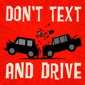 Poster concept with car crash text Don`t Text and Drive