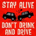 Poster concept text Stay alive, Dont Drink and Drive Royalty Free Stock Photo