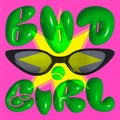 Poster. Contemporary art collage. Bad girl. Sunglasses over painted colorful background with green inscription.