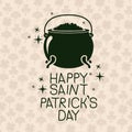 Poster happy saint patricks day with treasure in cauldron in green color silhouette with background pattern of clovers