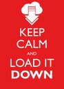 Poster Illustration Graphic Vector Keep Calm And Load It Down