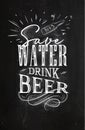 Poster lettering save water drink beer chalk