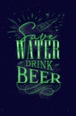 Poster lettering save water drink beer dark Royalty Free Stock Photo