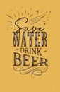 Poster lettering save water drink beer mustard