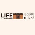 Poster. Life is like photography always look on the bright side of things. Vector illustration. Photgrapher. Take photo. Royalty Free Stock Photo