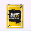 Poster Quality is the best business plan. Motivation Business Quote Design Concept on paper with dark stain