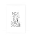 Not hing, but goal digger, vector. Wording design, lettering. Poster design in frame ready for print. Wall art