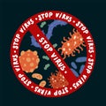 Poster Stop virus and bacteria. Icon bacteria, viruses are banned. Coronavirus stop. Colorful illustrations of