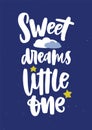 Poster template for children`s room with Sweet Dreams Little One wish or lettering written with elegant cursive