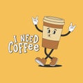 Poster template with walking coffee cup in groovy style. Cartoon character in trendy retro style and text I Need Coffee