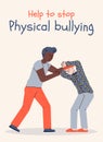 Poster to stop and prevent physical bullying cartoon vector illustration.