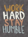 Poster work hard stay humble Royalty Free Stock Photo