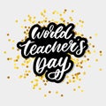 poster for world Teacher's Day lettering calligraphy brush vector illustration Royalty Free Stock Photo