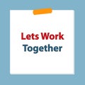 lets work together post it on blue Royalty Free Stock Photo