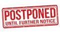 Postponed until further notice grunge rubber stamp