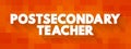 Postsecondary Teachers - professors or faculty, specialize in a variety of subjects and fields, text concept background