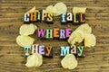 Potato Chips Fall Idiom Relax Enjoy Life Love