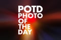 POTD - Photo Of The Day acronym, concept background Royalty Free Stock Photo