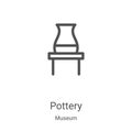 pottery icon vector from museum collection. Thin line pottery outline icon vector illustration. Linear symbol for use on web and
