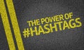The Power Of Hashtags written on the road Royalty Free Stock Photo