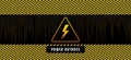 Power outage, poster with warning lines and yellow triangular caution icon on black background.