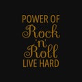 Power of rock `n` roll live hard. Inspiring quote, creative typography art with black gold background