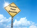 Power your dreams sign