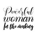 powerful woman in the making black letters quote Royalty Free Stock Photo