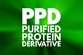 PPD - Purified Protein Derivative acronym, medical concept background