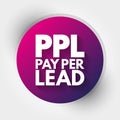 PPL - Pay Per Lead acronym, business concept background